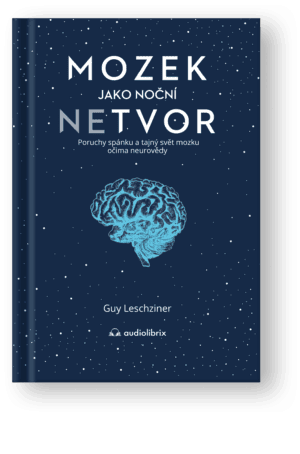 Kniha - Mozek jako noční netvor - Guy Leschziner