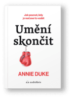 Kniha Umění skončit – Annie Duke