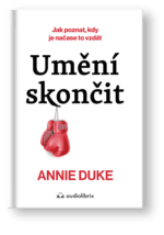 Kniha - Umění skončit - Annie Duke